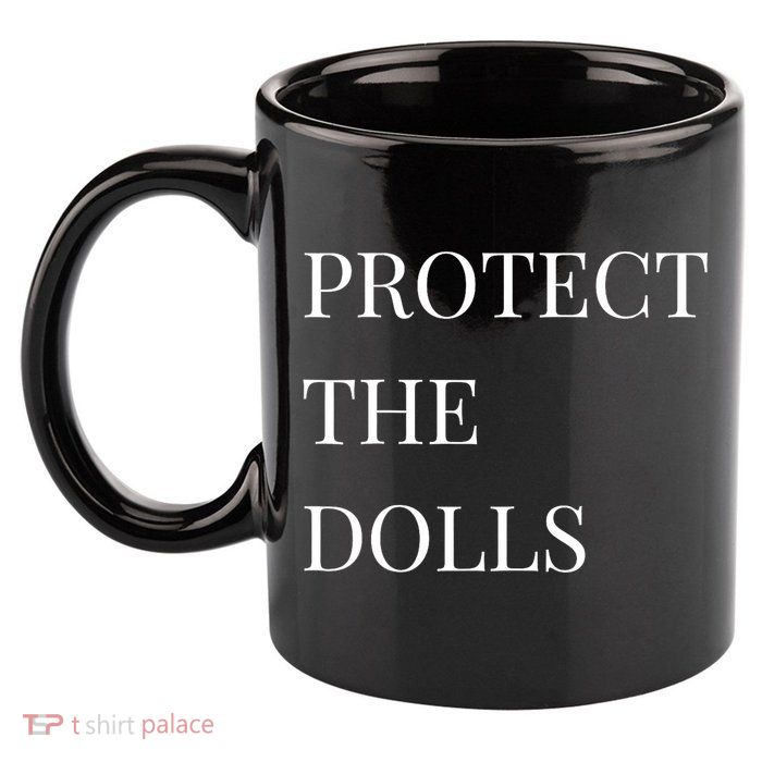 Protect The Dolls Protect The Dolls  11oz C Handle Ceramic Mug