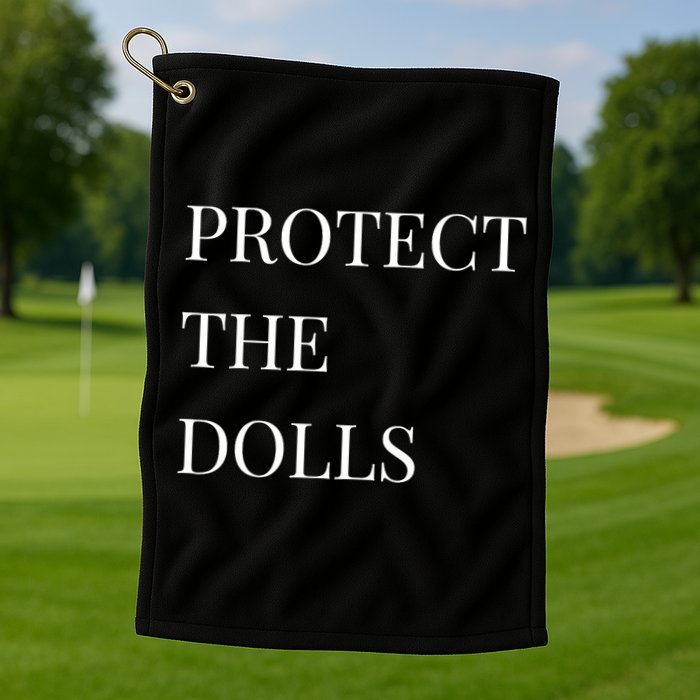 Protect The Dolls Protect The Dolls  Golf Towel