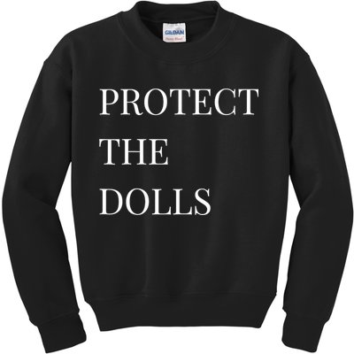 Protect The Dolls Protect The Dolls  Kids Sweatshirt