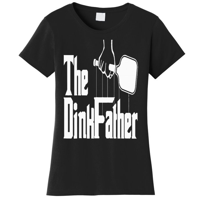 Pickleball The Dinkfather Women's T-Shirt