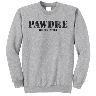 PAWDRE, The Dog Father, Dog Dad Father's Day  Tall Sweatshirt