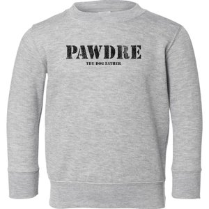 PAWDRE, The Dog Father, Dog Dad Father's Day  Toddler Sweatshirt