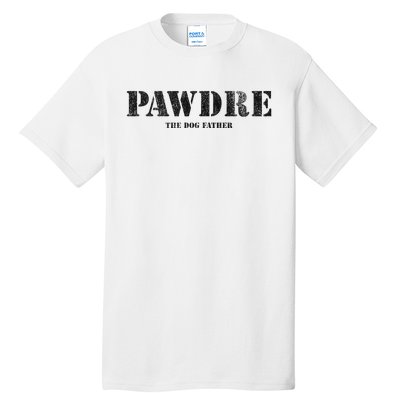 PAWDRE, The Dog Father, Dog Dad Father's Day  Tall T-Shirt