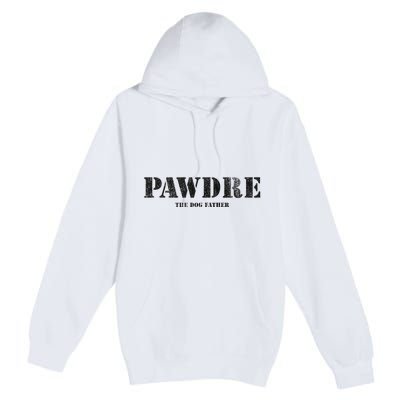 PAWDRE, The Dog Father, Dog Dad Father's Day  Premium Pullover Hoodie