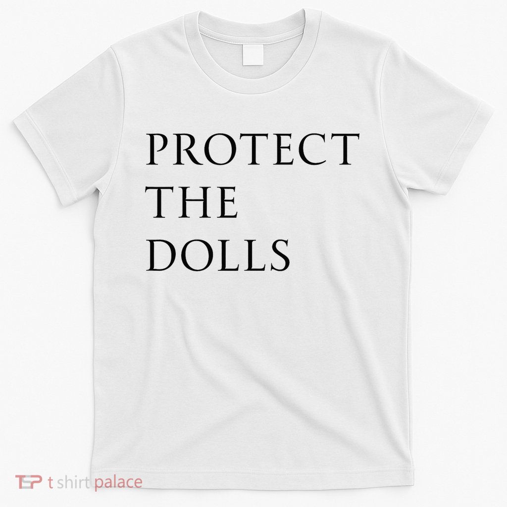 Protect The Dolls For Women T-Shirt