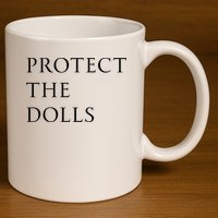 Protect The Dolls For Women 11oz C Handle Ceramic Mug
