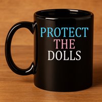 Protect The Dolls Women Solidairity  11oz C Handle Ceramic Mug