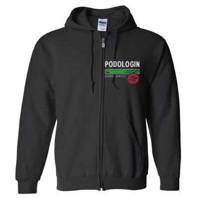 Podologist Training Exam Passed Full Zip Hoodie