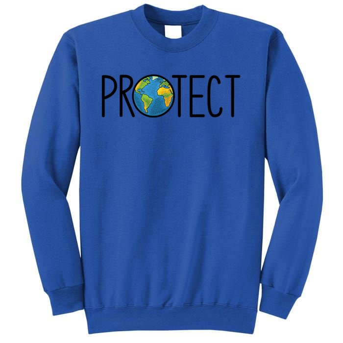 Protect The Earth Earth Day Save Our Planet Cool Gift Sweatshirt