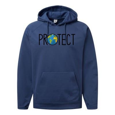 Protect The Earth Earth Day Save Our Planet Cool Gift Performance Fleece Hoodie