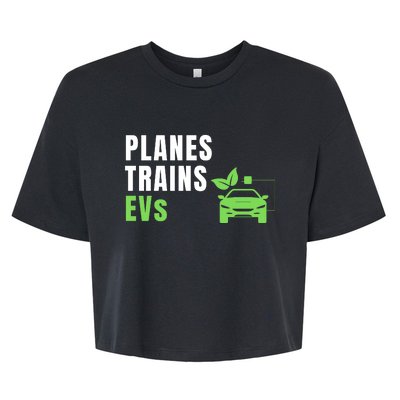 Planes Trains & ECars EV Owner Drive EVs Funny Electric Car Bella+Canvas Jersey Crop Tee