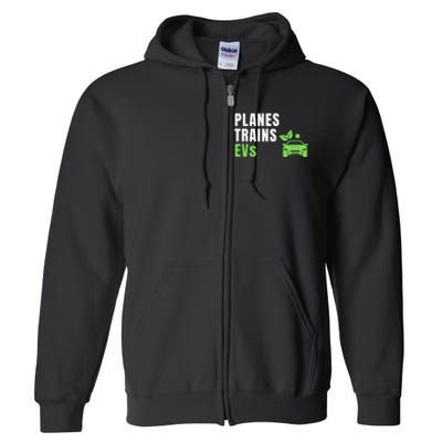 Planes Trains & ECars EV Owner Drive EVs Funny Electric Car Full Zip Hoodie