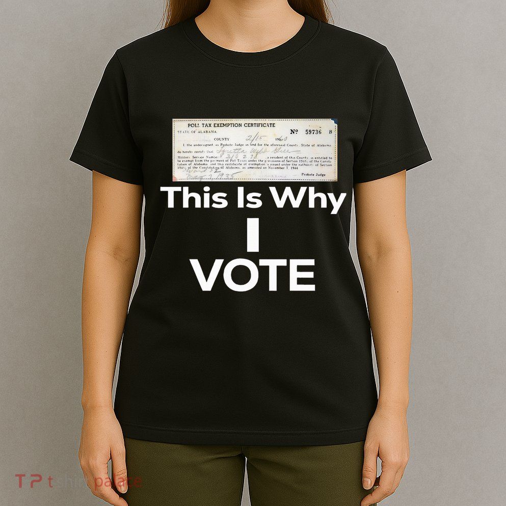 Poll Tax Exemption Certificate This Is Why I Vote T-Shirt