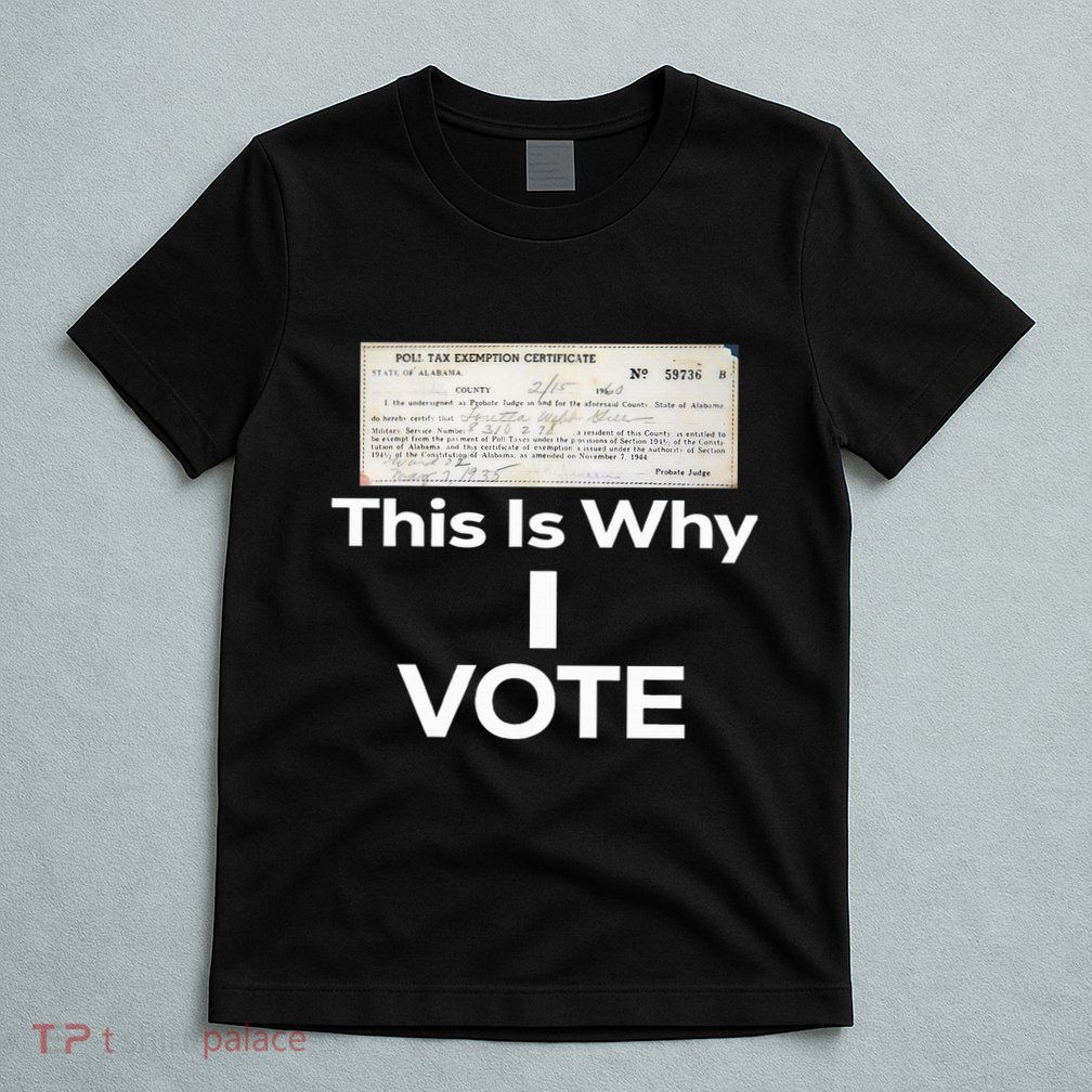 Poll Tax Exemption Certificate This Is Why I Vote T-Shirt