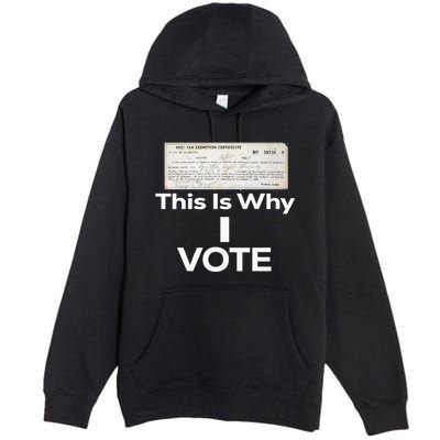 Poll Tax Exemption Certificate This Is Why I Vote Premium Pullover Hoodie