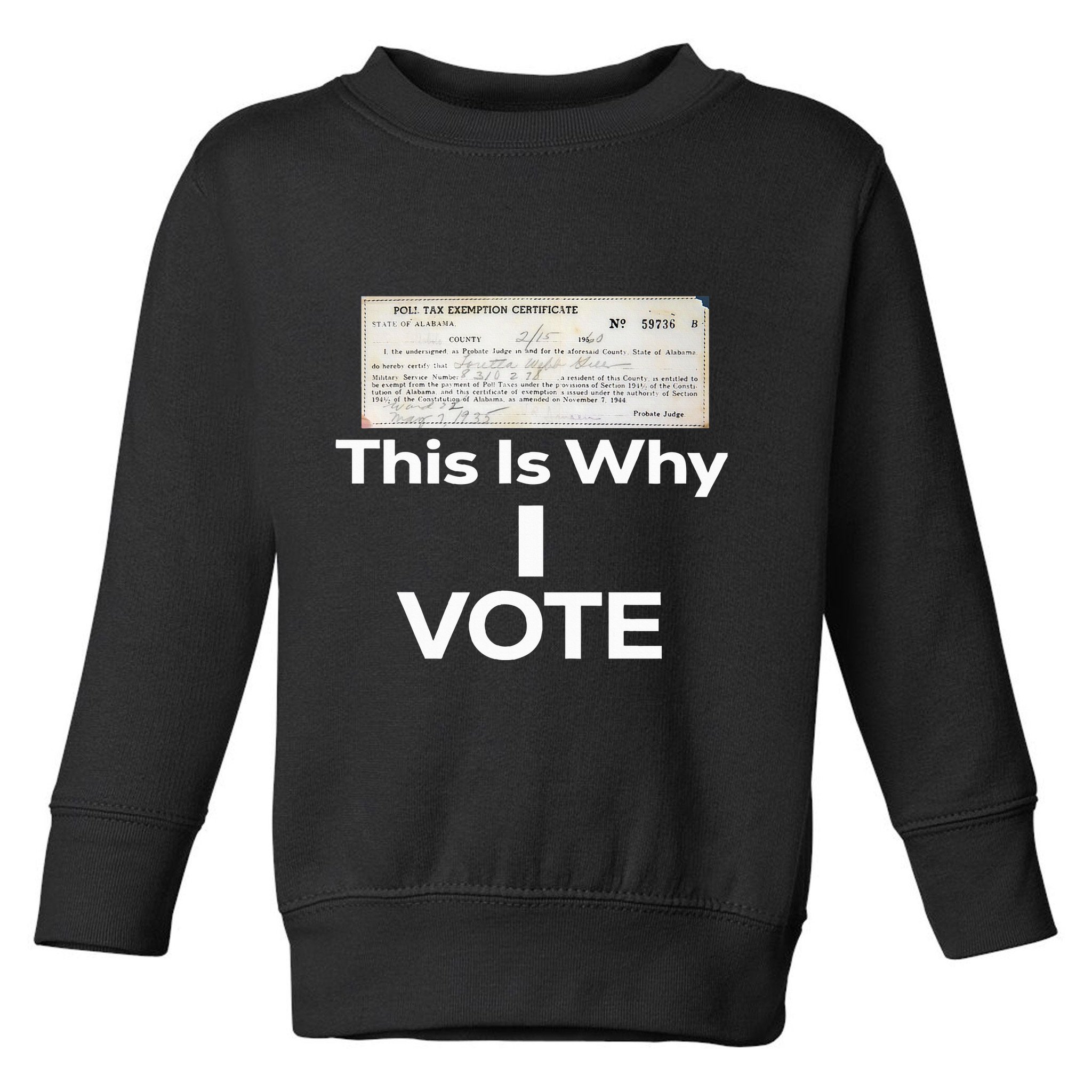 Poll Tax Exemption Certificate This Is Why I Vote Toddler Sweatshirt