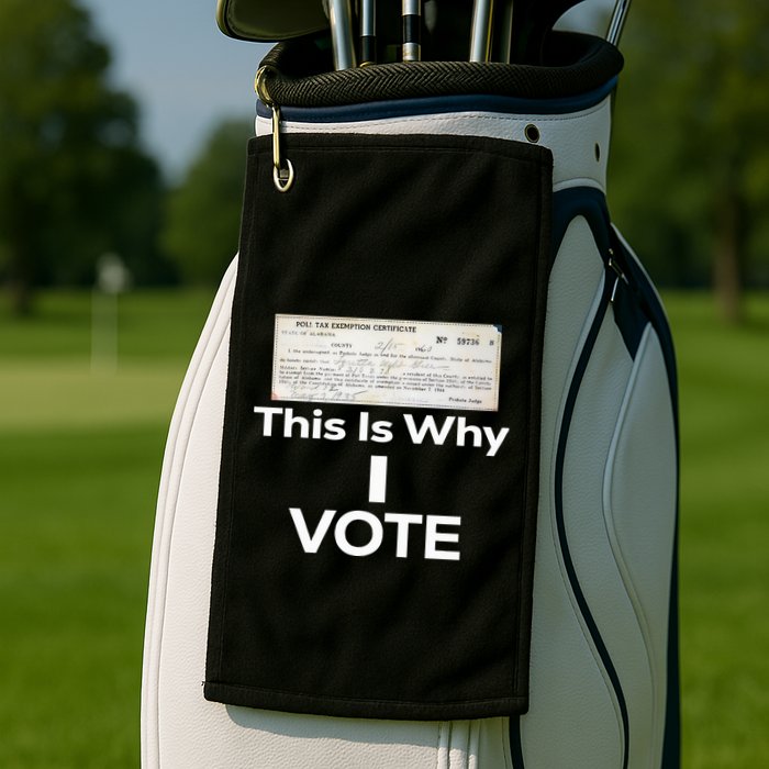Poll Tax Exemption Certificate This Is Why I Vote Golf Towel