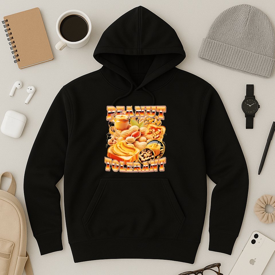 Peanut Tolerant Funny Hoodie