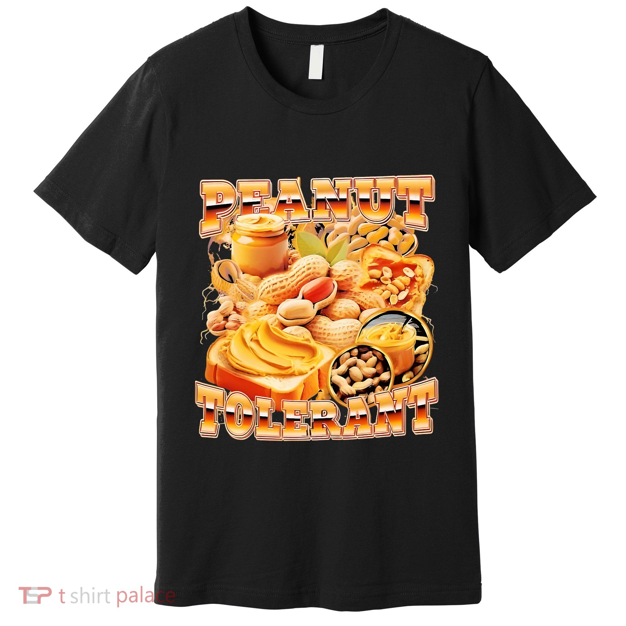 Peanut Tolerant Funny Premium T-Shirt