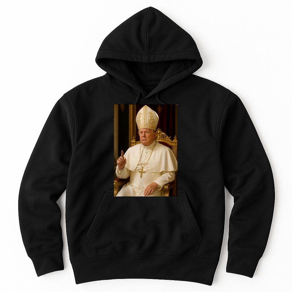 Pope Trump Funny President Trump Wants To Be The Next Pope Hoodie