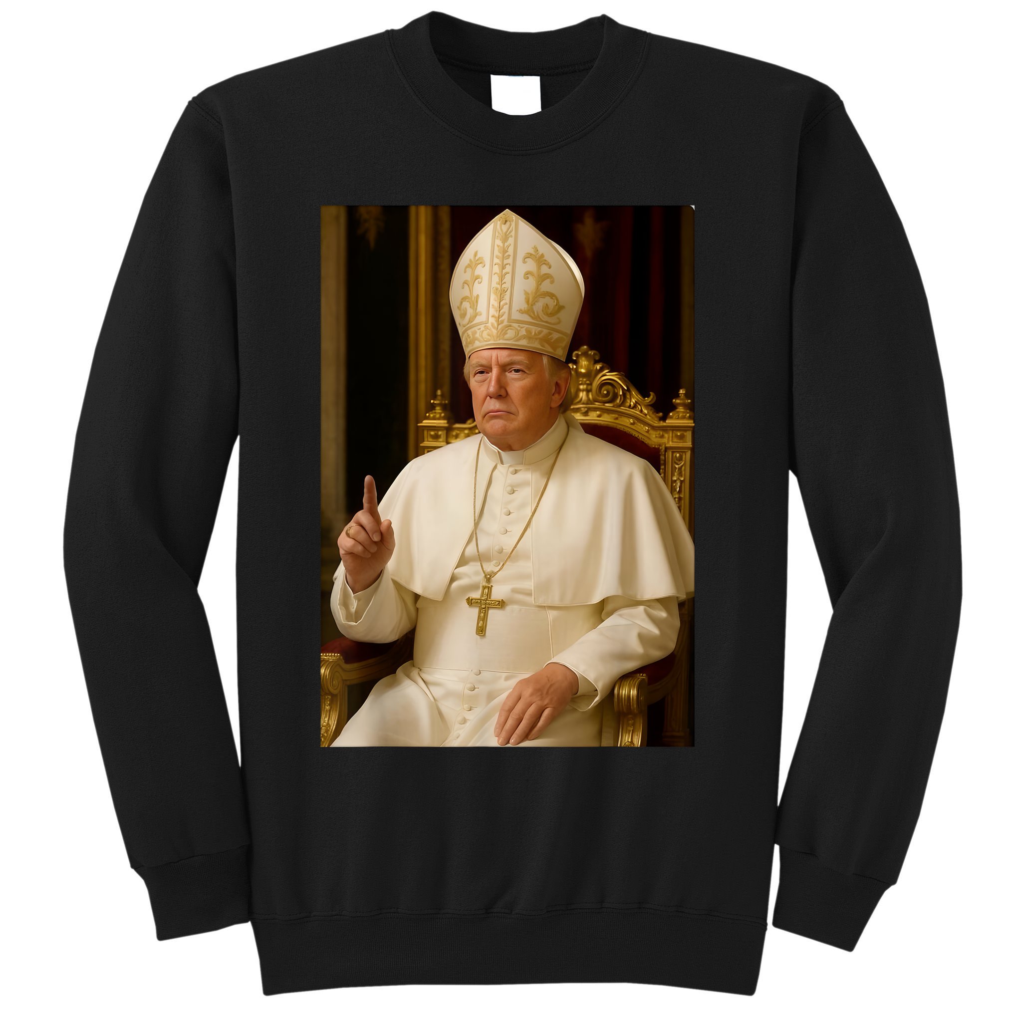 Pope Trump Funny President Trump Wants To Be The Next Pope Sweatshirt