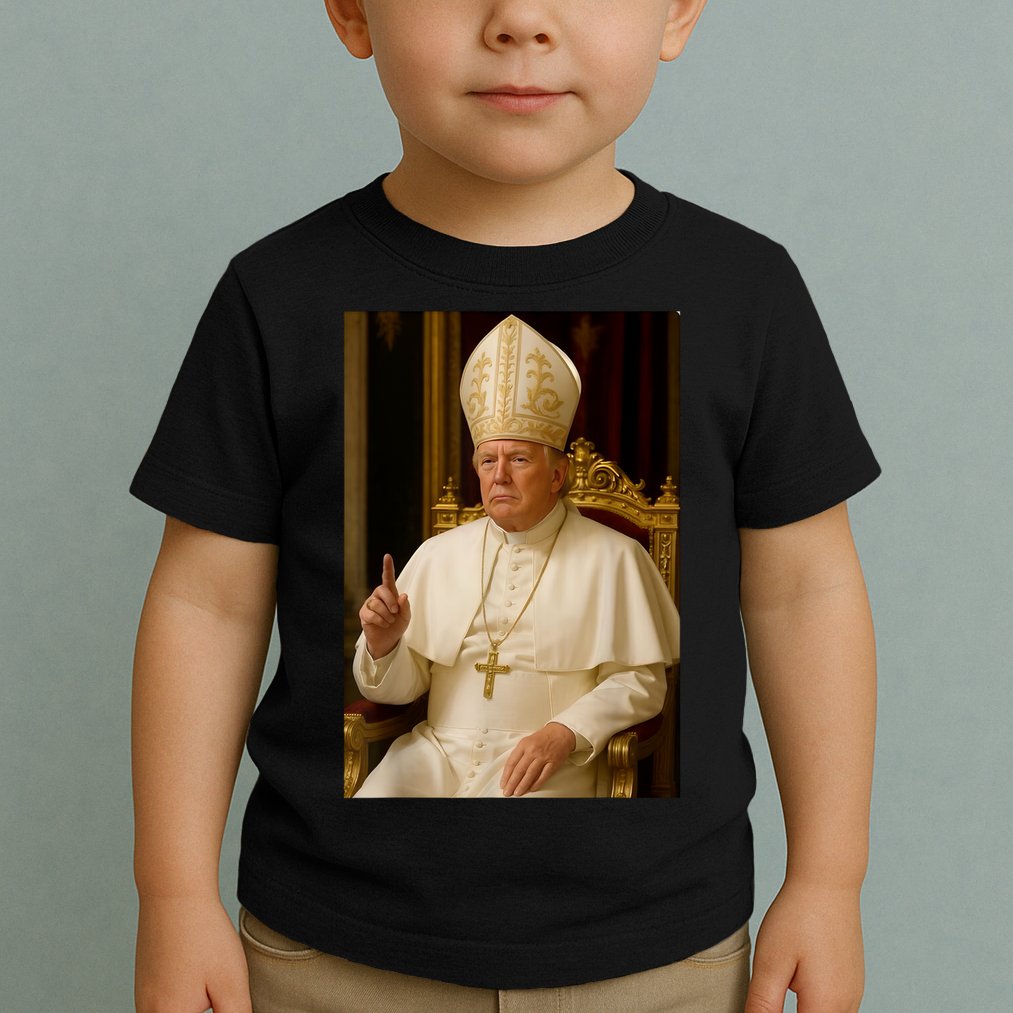Pope Trump Funny President Trump Wants To Be The Next Pope Toddler T-Shirt
