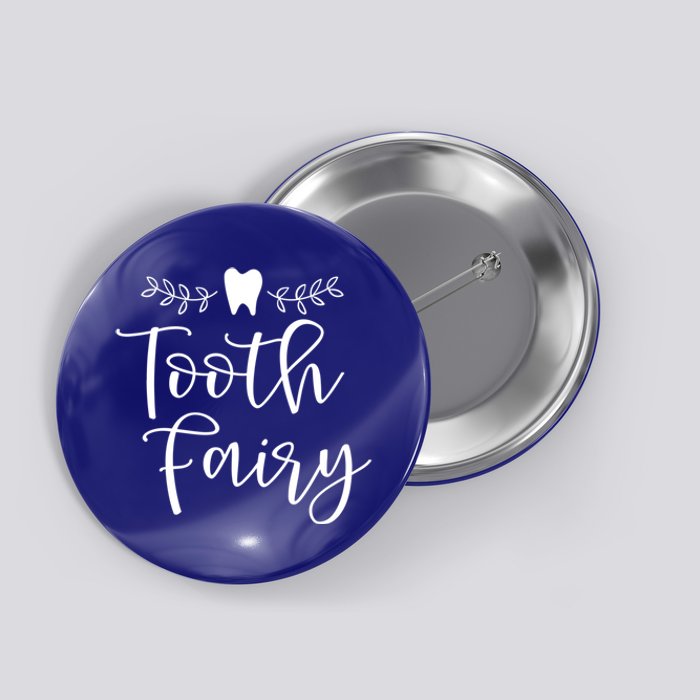 Pretty Tooth Fairy Funny Dental Hygienist Meaningful Gift Button