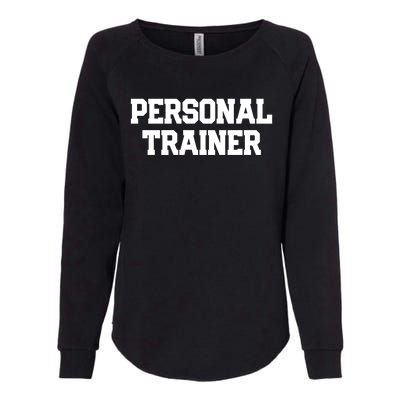 Personal Trainer Fitness Instructor Gym Training Gift Funny Gift Womens California Wash Sweatshirt