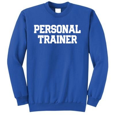 Personal Trainer Fitness Instructor Gym Training Gift Funny Gift Tall Sweatshirt