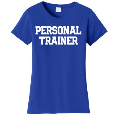 Personal Trainer Fitness Instructor Gym Training Gift Funny Gift Women's T-Shirt