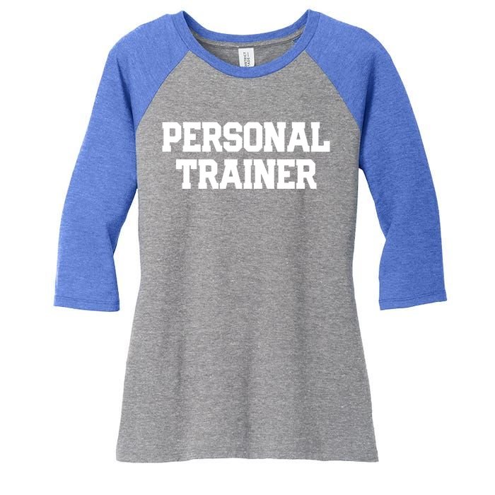 Personal Trainer Fitness Instructor Gym Training Gift Funny Gift Women's Tri-Blend 3/4-Sleeve Raglan Shirt