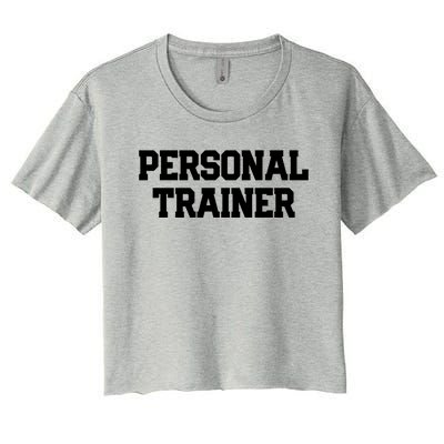 Personal Trainer Fitness Instructor Gym Training Gift Funny Gift Women's Crop Top Tee