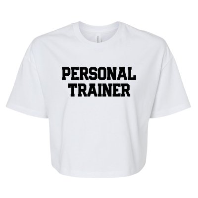 Personal Trainer Fitness Instructor Gym Training Gift Funny Gift Bella+Canvas Jersey Crop Tee