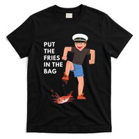 Put The Fries In The Bag Josh Block Wots T-Shirt