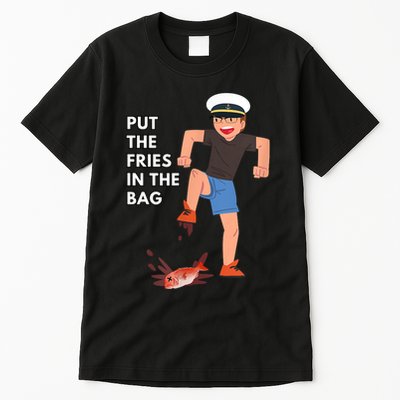 Put The Fries In The Bag Josh Block Wots Tall T-Shirt