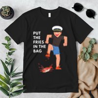 Put The Fries In The Bag Josh Block Wots Premium T-Shirt