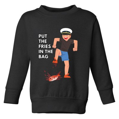 Put The Fries In The Bag Josh Block Wots Toddler Sweatshirt