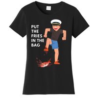 Put The Fries In The Bag Josh Block Wots Women's T-Shirt