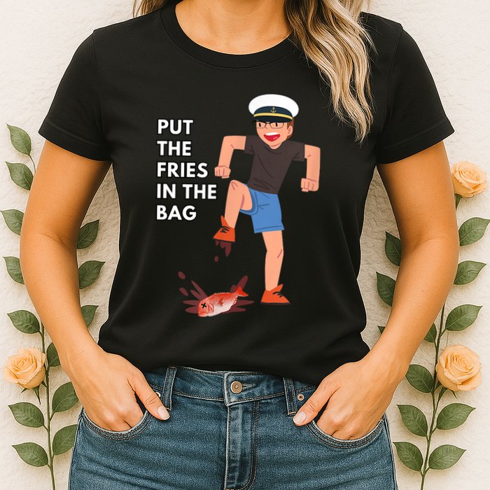 Put The Fries In The Bag Josh Block Wots Womens T-Shirt