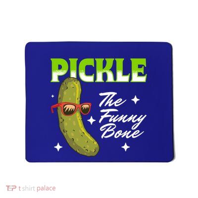 Pickle The Funny Bone Pickles Lover Gift Mousepad
