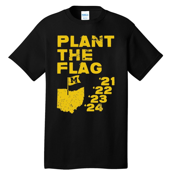 Plant The Flag 21 22 23 24 Michigan Tall T-Shirt