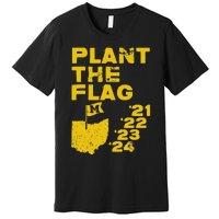 Plant The Flag 21 22 23 24 Michigan Premium T-Shirt