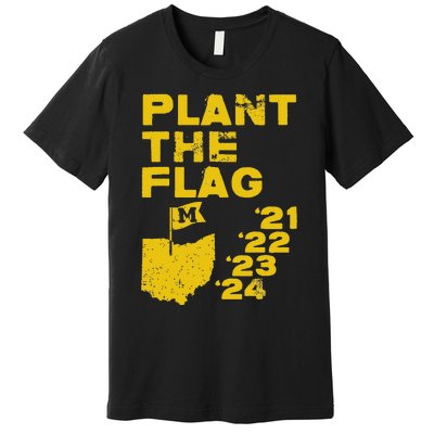 Plant The Flag 21 22 23 24 Michigan Premium T-Shirt