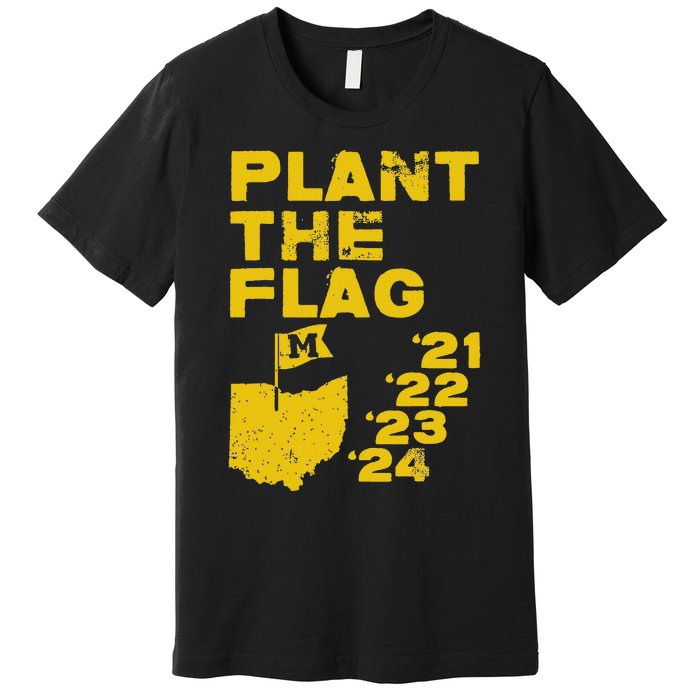 Plant The Flag 21 22 23 24 Michigan Premium T-Shirt