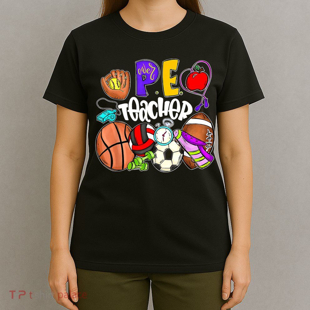 PE Teacher Funny Physical Education Teacher Back To School T-Shirt