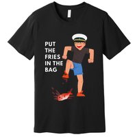 Put The Fries In The Bag Josh Block Wots Premium T-Shirt