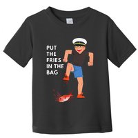 Put The Fries In The Bag Josh Block Wots Toddler T-Shirt