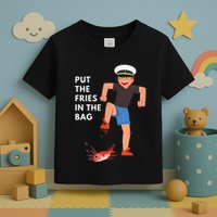 Put The Fries In The Bag Josh Block Wots Toddler T-Shirt