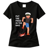 Put The Fries In The Bag Josh Block Wots Womens T-Shirt