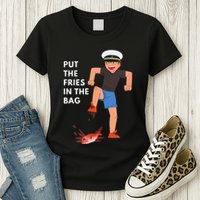 Put The Fries In The Bag Josh Block Wots Womens T-Shirt
